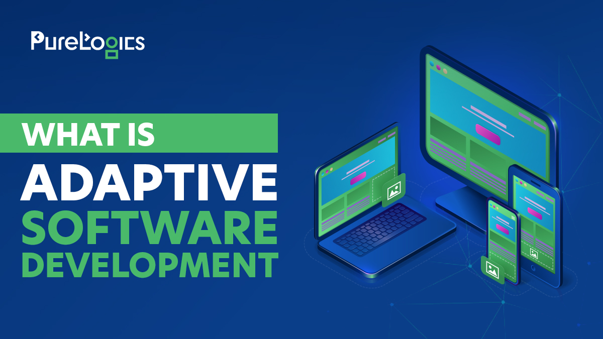 Adaptive Software Development