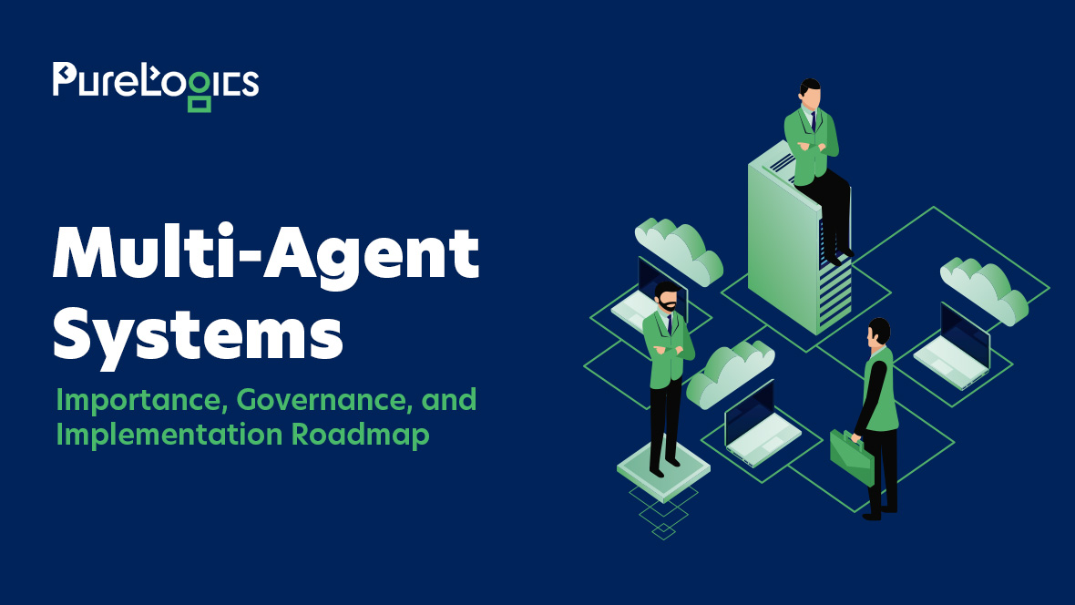 Multi-Agent Systems: Importance, Governance, and Implementation Roadmap