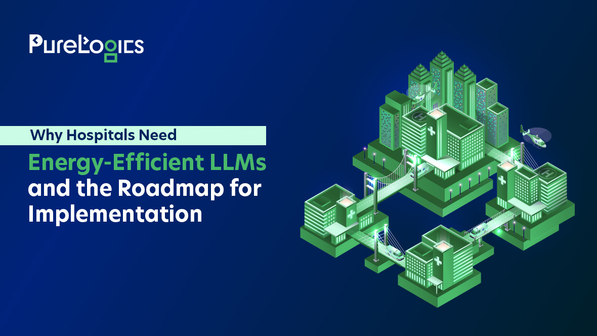Why Hospitals Need Energy-Efficient LLMs and the Roadmap for Implementation