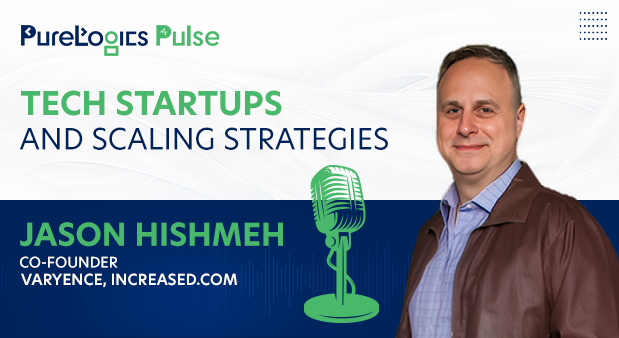 PureLogics Pulse Podcast - Tech Startups & Scaling Strategies - Jason