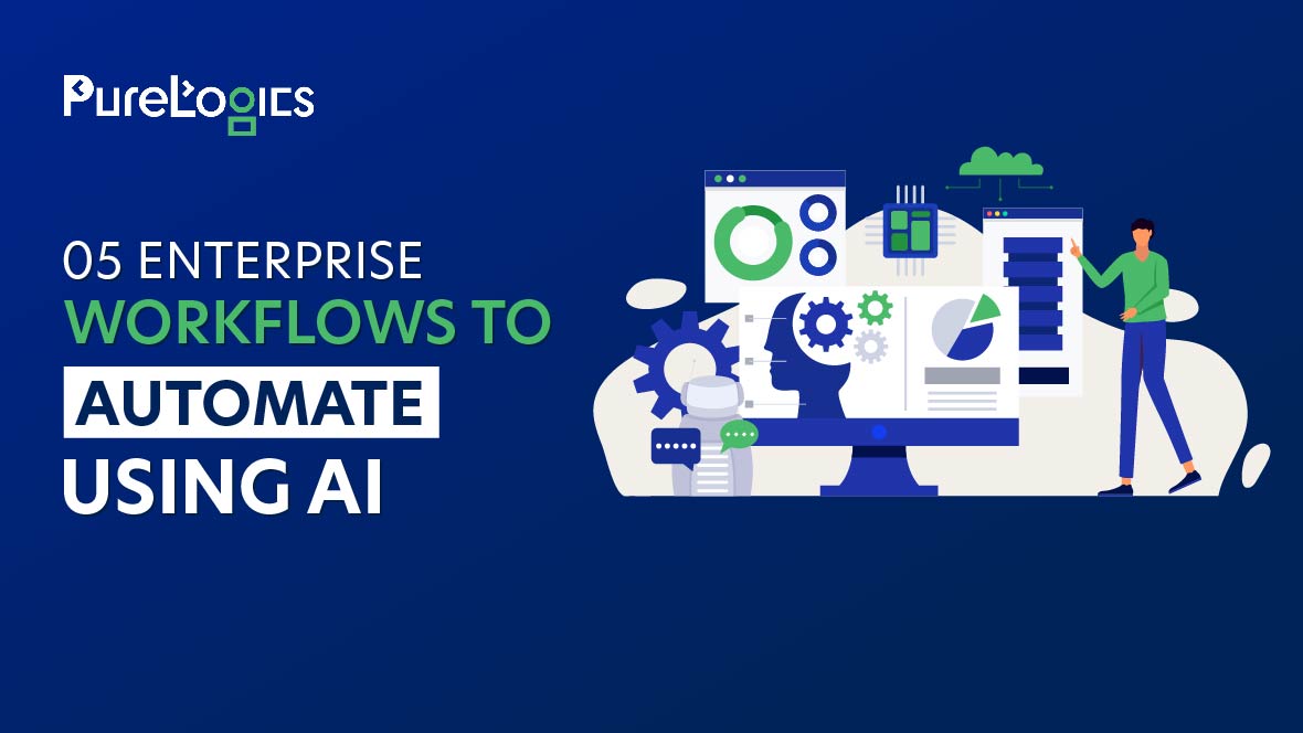 5 Enterprise Workflows to Automate Using AI