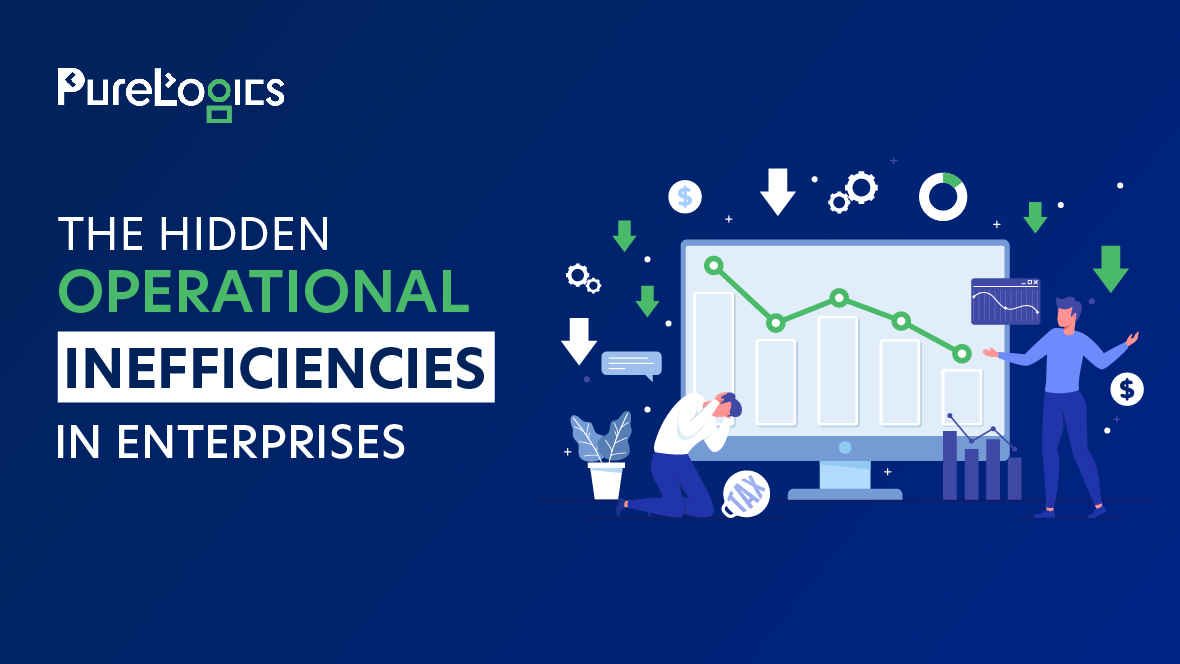 The Hidden Operational Inefficiencies in Enterprises
